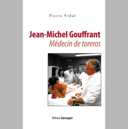 Vidal Pierre  Jean-Michel Gouffrant, Médecin de toréros
