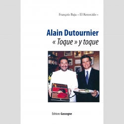 Baju François « El Retorcido » Alain Dutournier « Toque » y toque