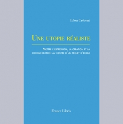 Crécent  Léon  Une utopie réaliste