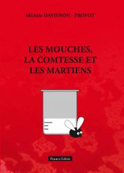 Michèle Davidson-Provot Les mouches, la comtesse et les martiens