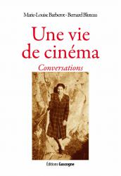 Marie-Louise Barberot - Bernard Bluteau Une vie de cinéma Conversations