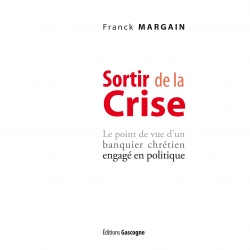 Margain Franck  Sortir de la Crise 