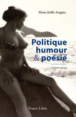 Aragües Marie-Joëlle Politique, humour & poésie