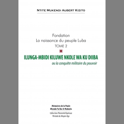 Mukendi Ntite Kizito Aubert  Fondation La naissance du peuple Luba Tome 2