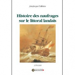 Taillentou Jean-Jacques  Histoire des naufrages sur le littoral landais